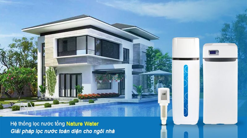 🌊 HỆ THỐNG LỌC TỔNG NATURE WATER 🌊