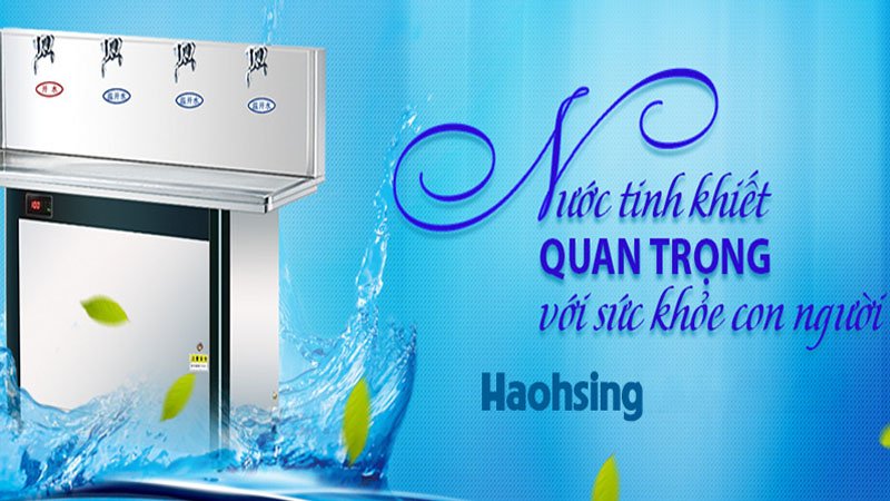 ĐUN NƯỚC, LỌC NƯỚC HAOHSHING TUYỆT VỜI CHO GIA ĐÌNH BẠN