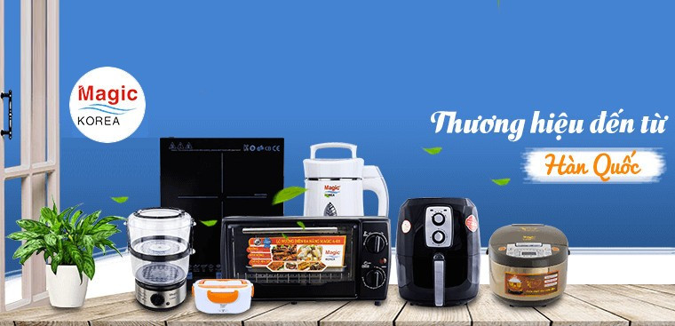 Khám phá sức mạnh của Gia Dụng Magic - Thương hiệu đến từ Hàn Quốc !