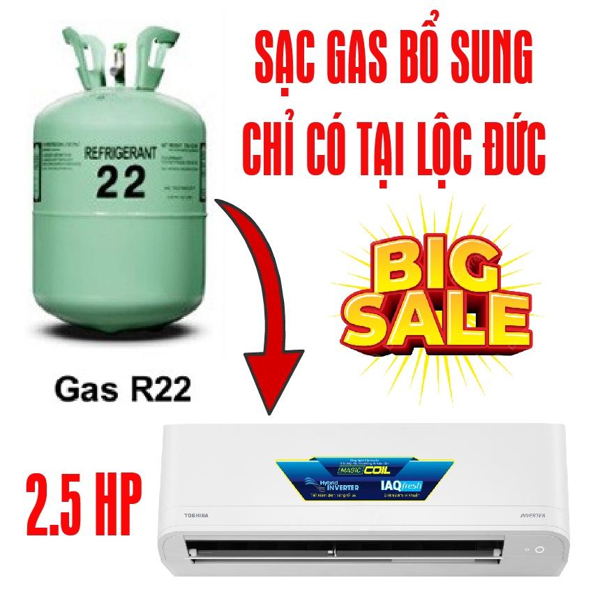 SẠC GAS R22 BỔ SUNG DÀNH CHO MÁY LẠNH 2.5HP R22-2.5HP-BS